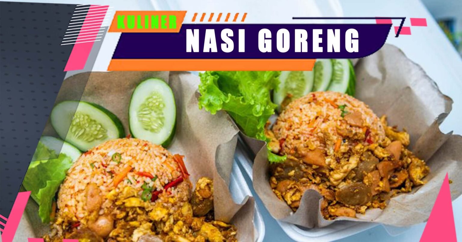 Kelezatan Nasi Goreng Yang Terkenal Dikota Metropolitan Jakarta