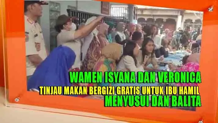 WAMEN TINJAU MAKAN BERGIZI GRATIS UNTUK IBU HAMIL, MENYUSUI DAN BALITA